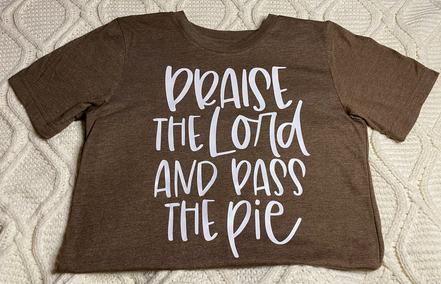 PRAISE THE LORD AND PASS THE PIE