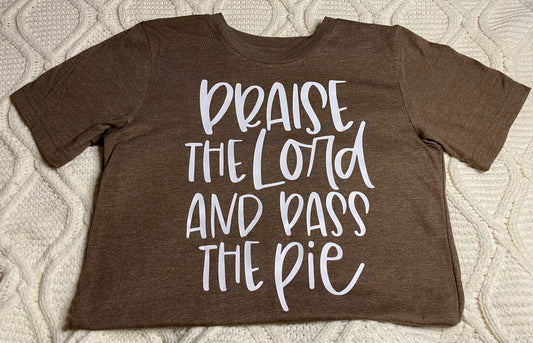 PRAISE THE LORD AND PASS THE PIE